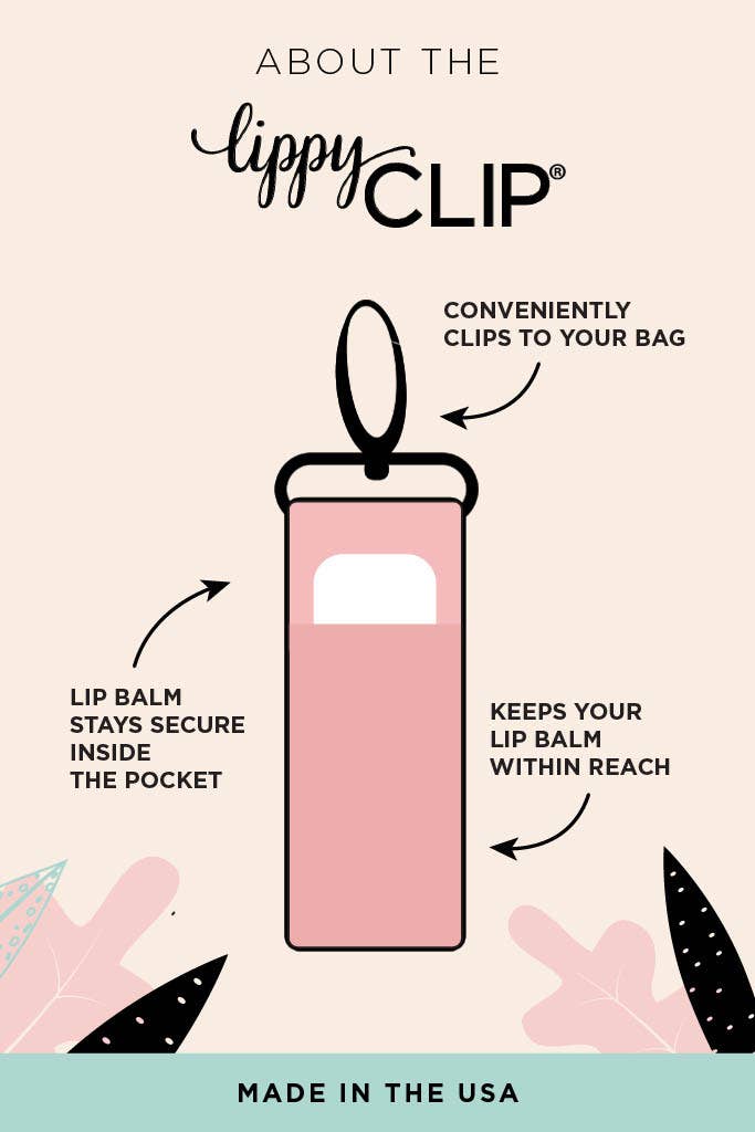 Squeeze the Day LippyClip® Lip Balm Holder for Chapstick